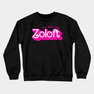 This Barbie takes Zoloft Crewneck Sweatshirt